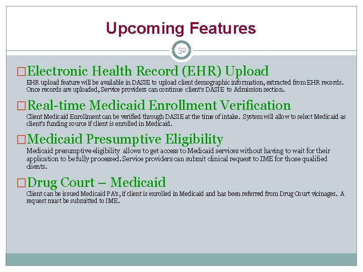 Upcoming Features 32 �Electronic Health Record (EHR) Upload EHR upload feature will be available