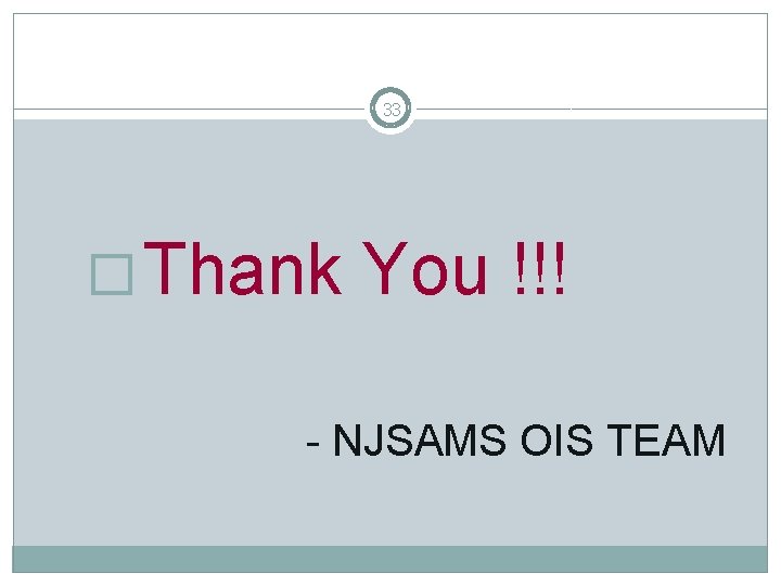 33 � Thank You !!! - NJSAMS OIS TEAM 