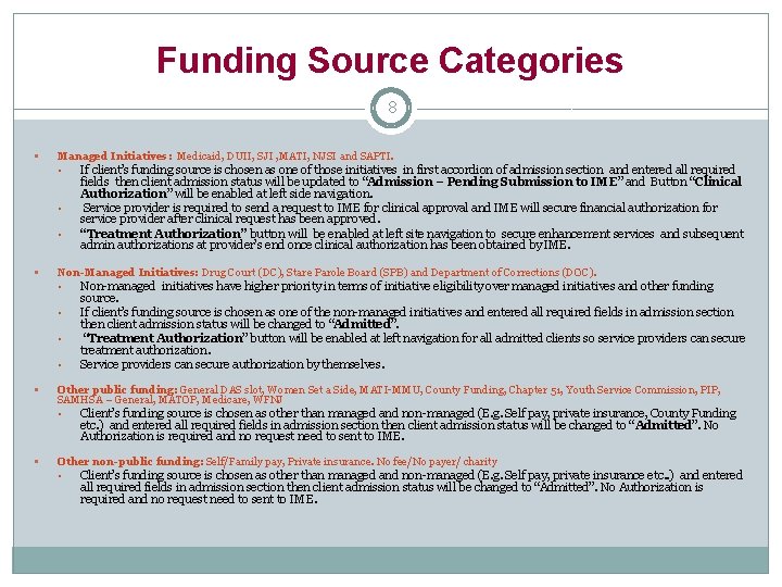 Funding Source Categories 8 § Managed Initiatives: Medicaid, DUII, SJI , MATI, NJSI and