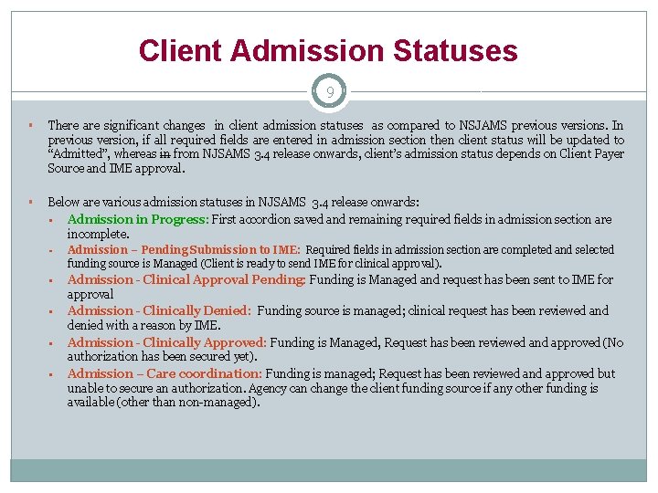 Client Admission Statuses 9 § There are significant changes in client admission statuses as