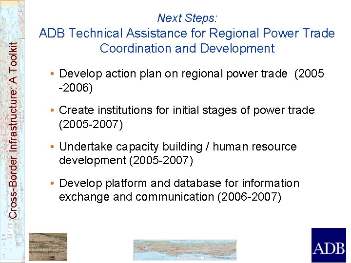 Cross-Border Infrastructure: A Toolkit Next Steps: ADB Technical Assistance for Regional Power Trade Coordination