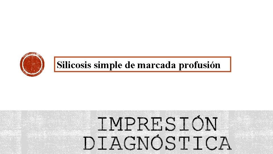 Silicosis simple de marcada profusión 