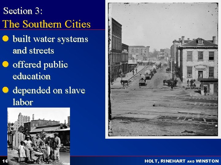 Section 3: The Southern Cities l built water systems and streets l offered public