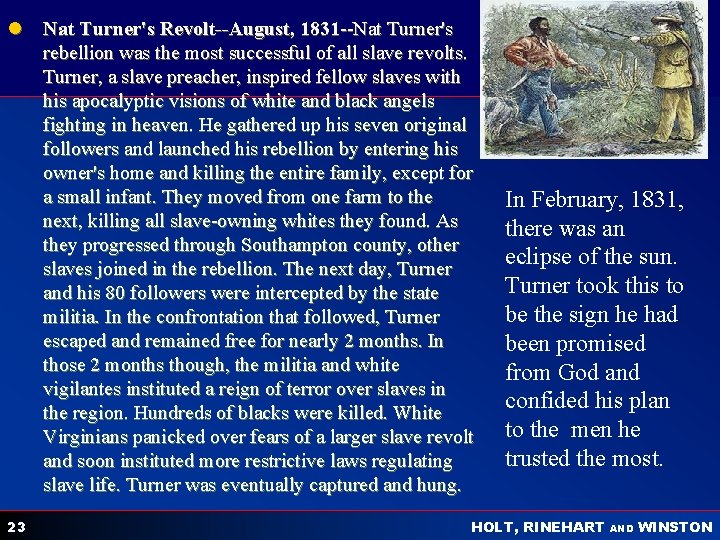 l Nat Turner's Revolt--August, 1831 --Nat Turner's rebellion was the most successful of all