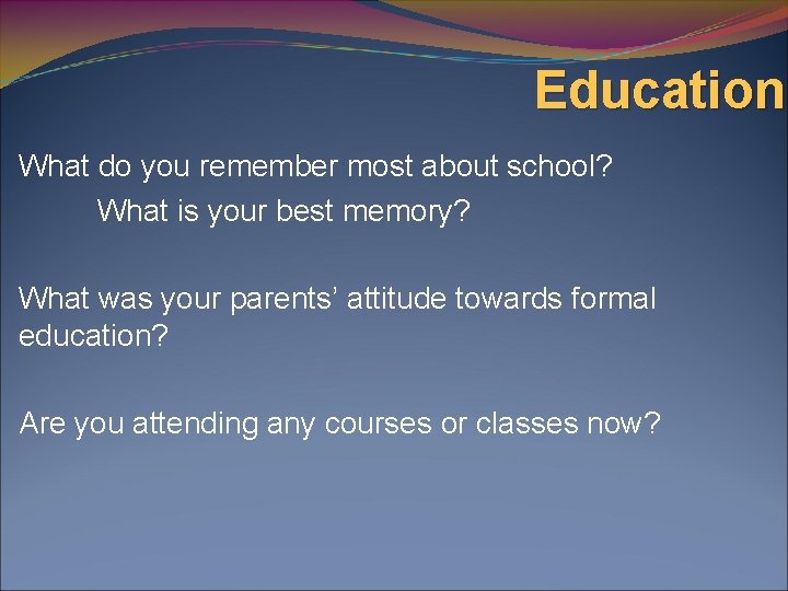 Education What do you remember most about school? What is your best memory? What