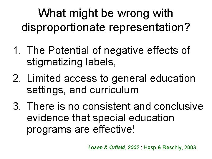 What might be wrong with disproportionate representation? 1. The Potential of negative effects of