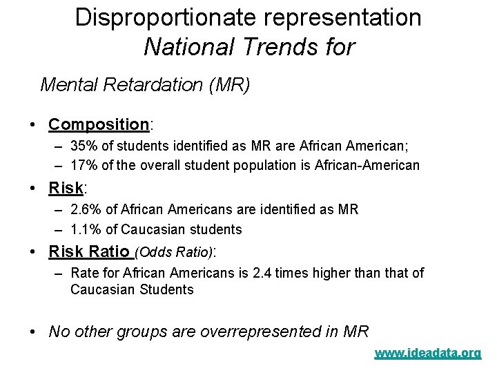 Disproportionate representation National Trends for Mental Retardation (MR) • Composition: – 35% of students
