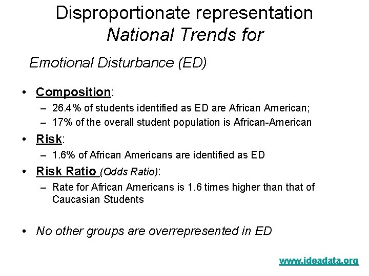 Disproportionate representation National Trends for Emotional Disturbance (ED) • Composition: – 26. 4% of