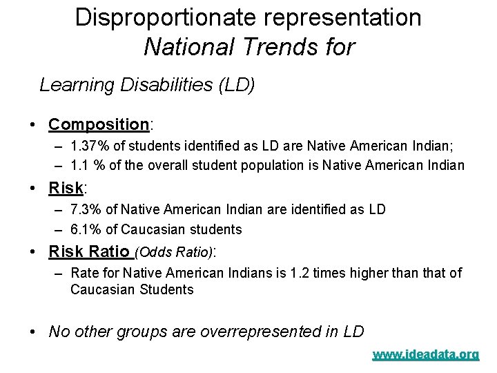 Disproportionate representation National Trends for Learning Disabilities (LD) • Composition: – 1. 37% of