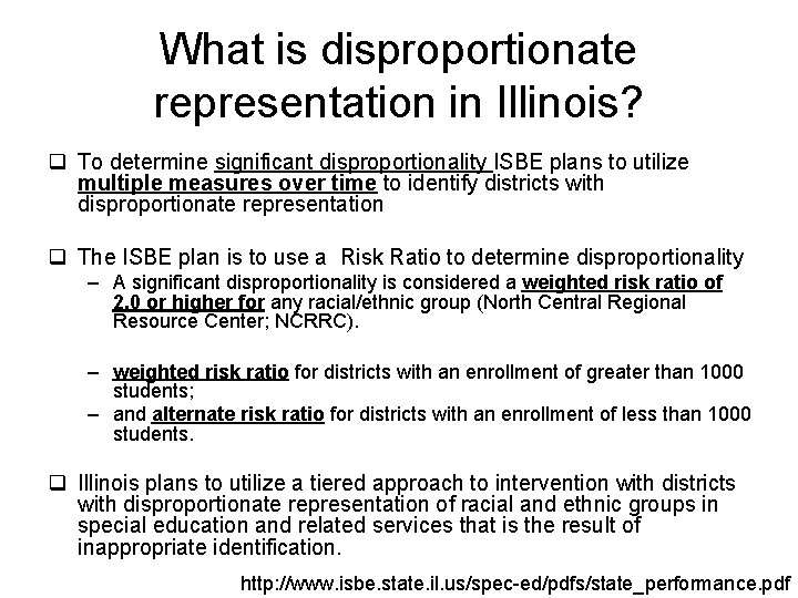 What is disproportionate representation in Illinois? q To determine significant disproportionality ISBE plans to