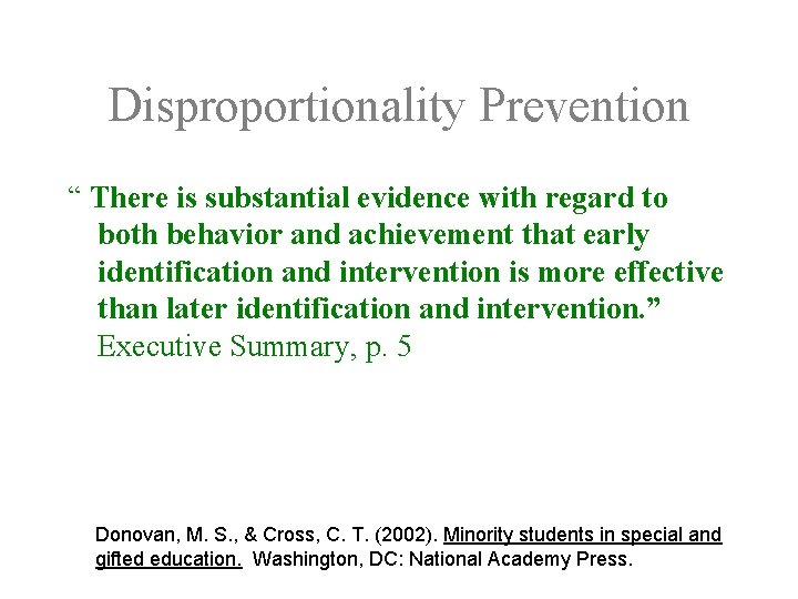 Disproportionality Prevention “ There is substantial evidence with regard to both behavior and achievement