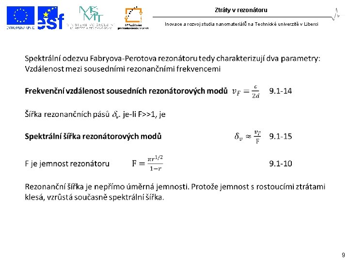 Ztráty v rezonátoru Inovace a rozvoj studia nanomateriálů na Technické univerzitě v Liberci 9