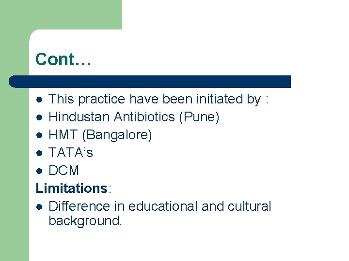Cont… This practice have been initiated by : l Hindustan Antibiotics (Pune) l HMT