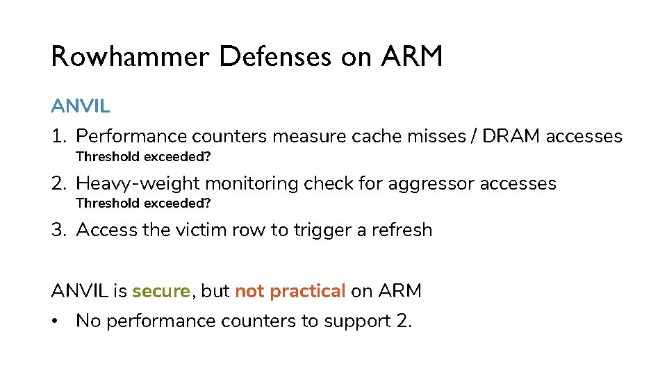 Rowhammer Defenses on ARM ANVIL 1. Performance counters measure cache misses / DRAM accesses