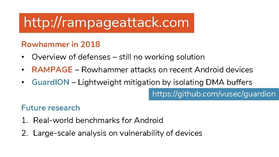 http: //rampageattack. com Conclusion Rowhammer in 2018 • Overview of defenses – still no