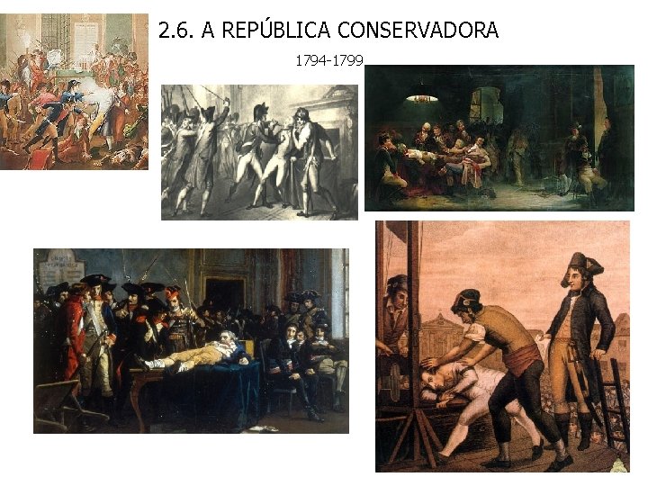 OPOSICIÓN 2. 6. A REPÚBLICA DA POBOACIÓN CONSERVADORA CONTRA O GOBERNO 1794 -1799 DOS