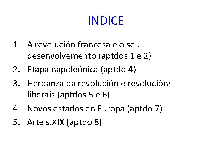 INDICE 1. A revolución francesa e o seu desenvolvemento (aptdos 1 e 2) 2.