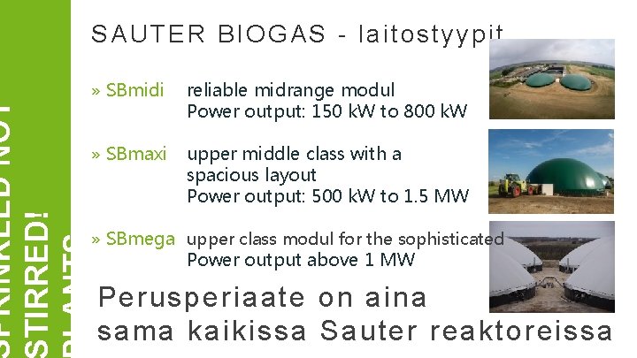 SAUTER BIOGAS - laitostyypit reliable midrange modul Power output: 150 k. W to 800