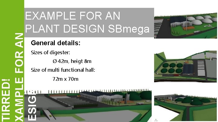 TIRRED! XAMPLE FOR AN ESIGN EXAMPLE FOR AN PLANT DESIGN SBmega General details: Sizes