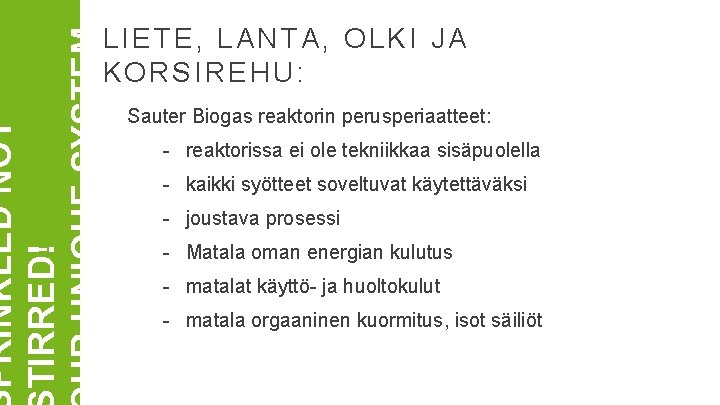 PRINKLED NOT TIRRED! UR UNIQUE SYSTEM LIETE, LANTA, OLKI JA KORSIREHU: Sauter Biogas reaktorin