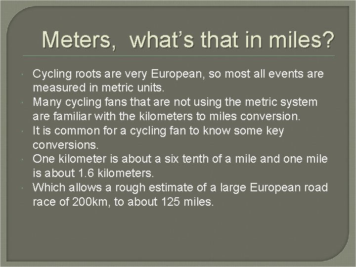Meters, what’s that in miles? Cycling roots are very European, so most all events Meters, what’s that in miles? Cycling roots are very European, so most all events