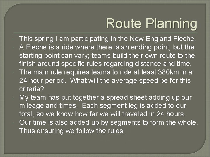 Route Planning This spring I am participating in the New England Fleche. A Fleche Route Planning This spring I am participating in the New England Fleche. A Fleche