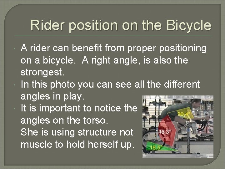 Rider position on the Bicycle A rider can benefit from proper positioning on a Rider position on the Bicycle A rider can benefit from proper positioning on a