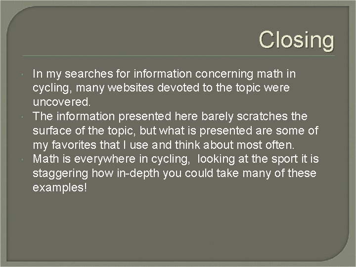 Closing In my searches for information concerning math in cycling, many websites devoted to Closing In my searches for information concerning math in cycling, many websites devoted to