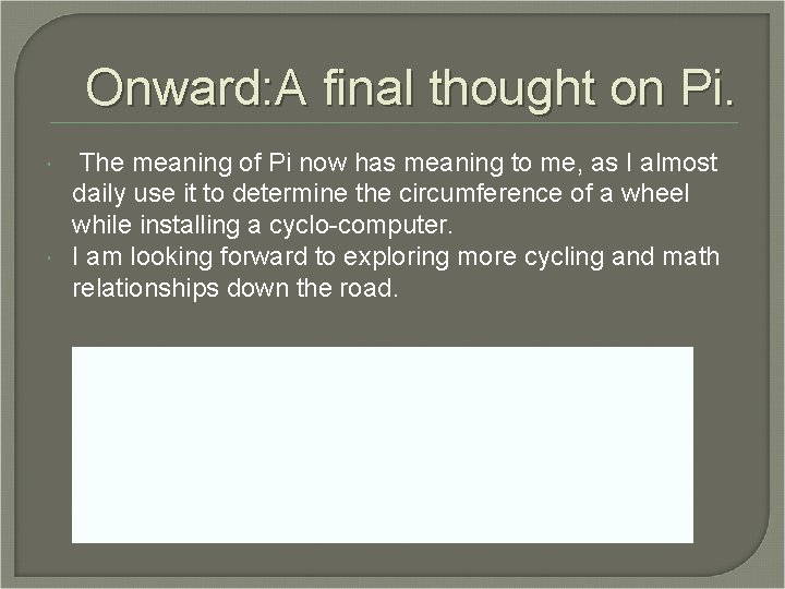 Onward: A final thought on Pi. The meaning of Pi now has meaning to Onward: A final thought on Pi. The meaning of Pi now has meaning to
