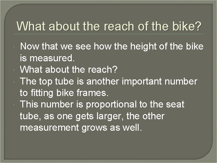 What about the reach of the bike? Now that we see how the height What about the reach of the bike? Now that we see how the height