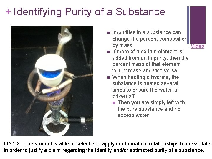 + Identifying Purity of a Substance n n n Impurities in a substance can