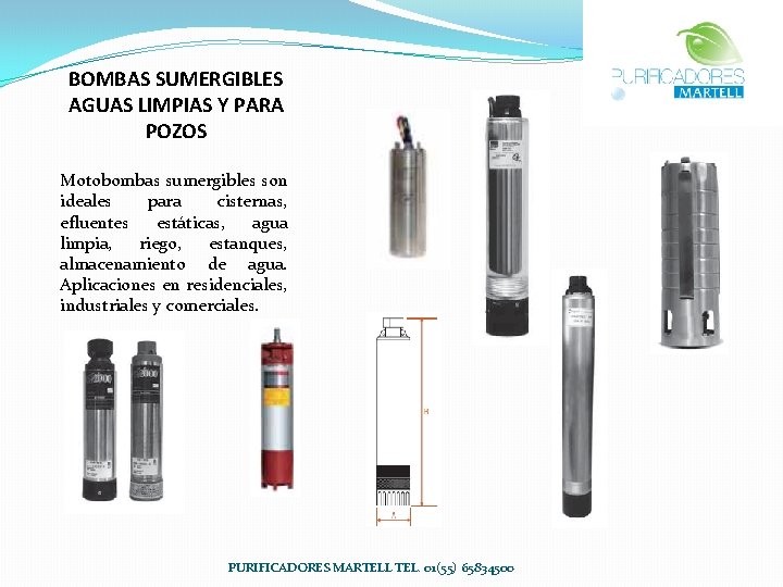 BOMBAS SUMERGIBLES AGUAS LIMPIAS Y PARA POZOS Motobombas sumergibles son ideales para cisternas, efluentes