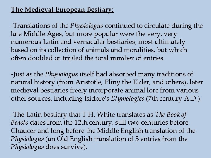 The Medieval European Bestiary: -Translations of the Physiologus continued to circulate during the late