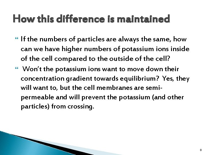 How this difference is maintained If the numbers of particles are always the same,