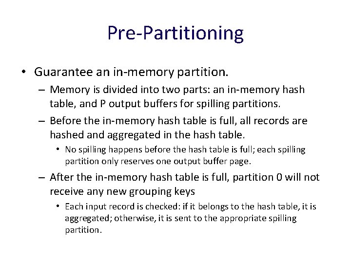 Pre-Partitioning • Guarantee an in-memory partition. – Memory is divided into two parts: an
