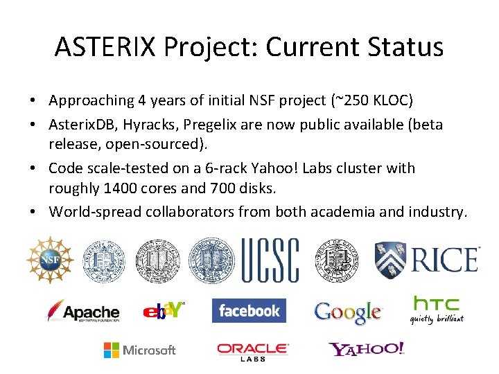 ASTERIX Project: Current Status • Approaching 4 years of initial NSF project (~250 KLOC)