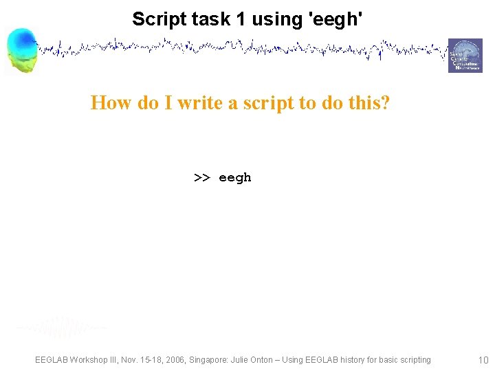 Script task 1 using 'eegh' How do I write a script to do this?