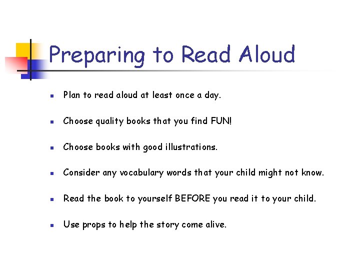 Preparing to Read Aloud n Plan to read aloud at least once a day.