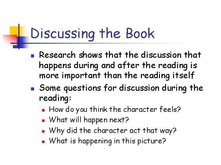 Discussing the Book n n Research shows that the discussion that happens during and