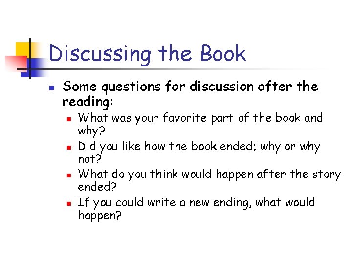 Discussing the Book n Some questions for discussion after the reading: n n What