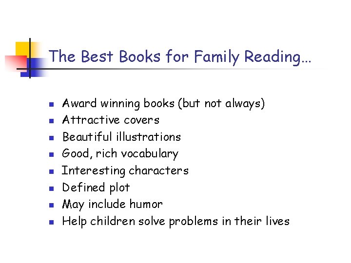 The Best Books for Family Reading… n n n n Award winning books (but