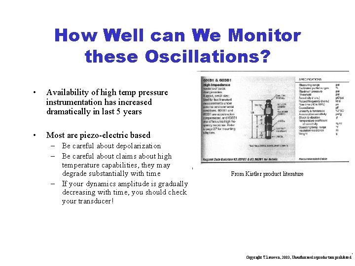 How Well can We Monitor these Oscillations? • Availability of high temp pressure instrumentation