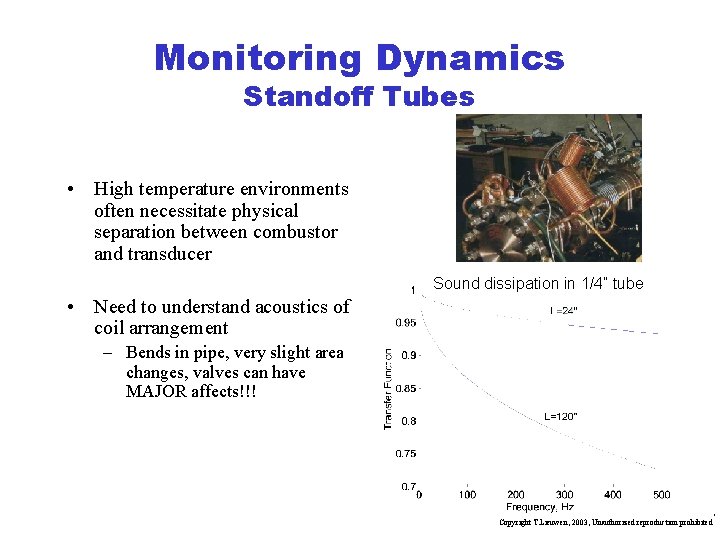 Monitoring Dynamics Standoff Tubes • High temperature environments often necessitate physical separation between combustor