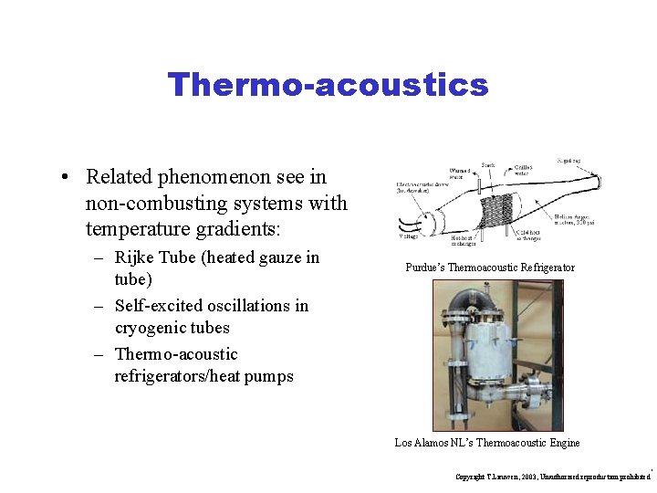 Thermo-acoustics • Related phenomenon see in non-combusting systems with temperature gradients: – Rijke Tube