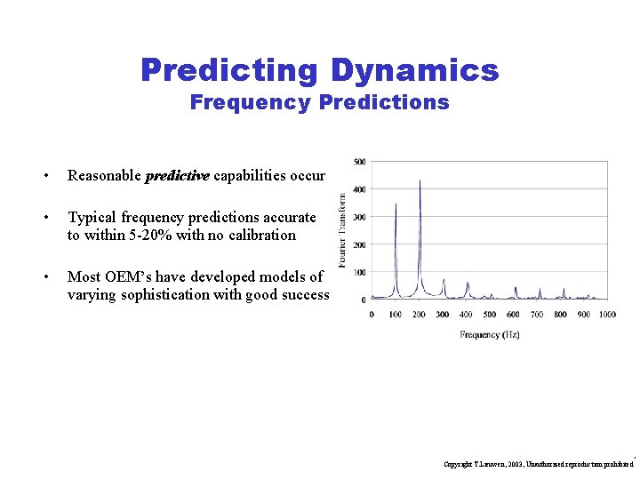 Predicting Dynamics Frequency Predictions • Reasonable predictive capabilities occur • Typical frequency predictions accurate