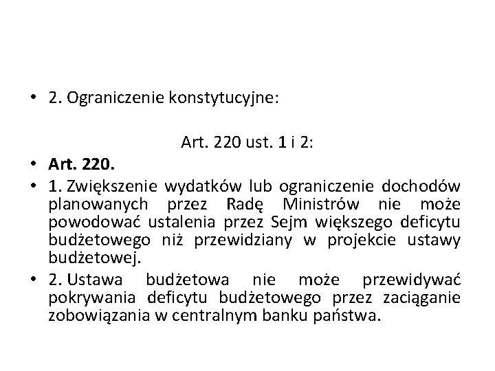  • 2. Ograniczenie konstytucyjne: Art. 220 ust. 1 i 2: • Art. 220.