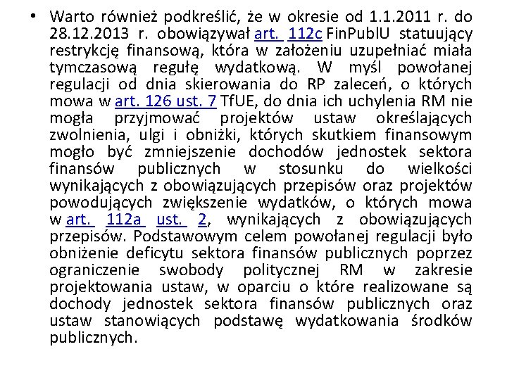  • Warto również podkreślić, że w okresie od 1. 1. 2011 r. do