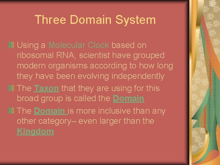 Three Domain System Using a Molecular Clock based on ribosomal RNA, scientist have grouped