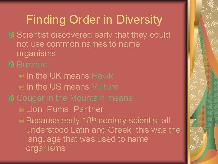 Finding Order in Diversity Scientist discovered early that they could not use common names