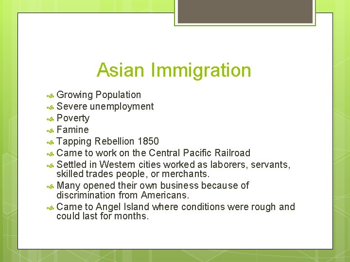 Asian Immigration Growing Population Severe unemployment Poverty Famine Tapping Rebellion 1850 Came to work